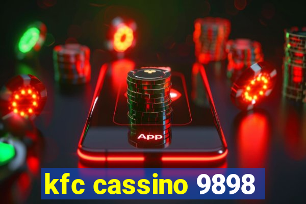 kfc cassino 9898